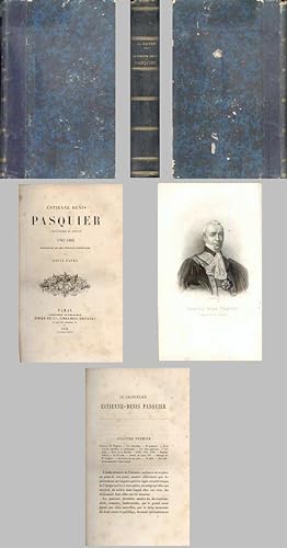 ESTIENNE DENIS PASQUIER Chancelier de France 1767 - 1862. Souvenirs de son dernier Serétaire