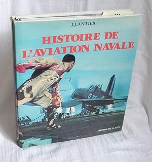 Histoire de l'aviation navale. Editions de la cité. Brest - Paris. 1983.