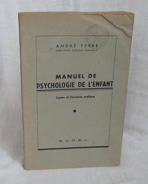 Manuel de psychologie de l'enfant. Leçons et exercices pratiques. Paris. SUDEL. 1946.