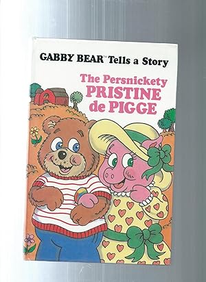 Seller image for Gabby Bear tells a story The Persnickety PRISTINE de PIGGE for sale by ODDS & ENDS BOOKS