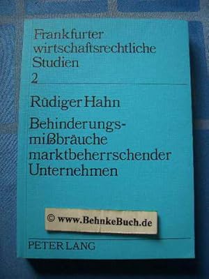 Bild des Verkufers fr Behinderungsmissbruche marktbeherrschender Unternehmen : eine Untersuchung der Beeintrchtigung von Wettbewerb und Marktstruktur durch horizontalen Nichtleistungswettbewerb als Gegenstand d. Missbrauchsaufsicht nach § 22 Abs. 4 S. 2 Nr. 1 GWB. Frankfurter wirtschaftsrechtliche Studien Band 2. zum Verkauf von Antiquariat BehnkeBuch