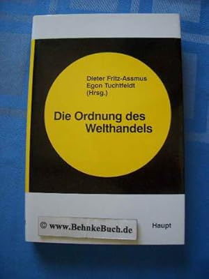 Die Ordnung des Welthandels : A. Ghanie Ghaussy zum 65. Geburtstag. Dieter Fritz-Assmus ; Egon Tu...