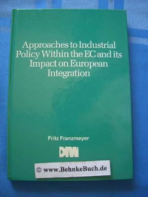 Bild des Verkufers fr Approaches to industrial policy within the EC and its impact on European integration. Translated from the German by Herman A. Marx zum Verkauf von Antiquariat BehnkeBuch