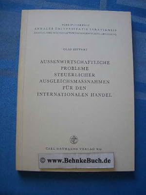 Aussenwirtschaftliche Probleme steuerlicher Ausgleichsmassnahmen für den internationalen Handel. ...