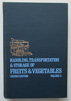 Handling, Transportation & Storage of Fruits & Vegetables ( Second Edition Volume Two ) : Fruits ...