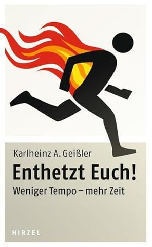 Bild des Verkufers fr Enthetzt Euch! : Weniger Tempo - mehr Zeit zum Verkauf von AHA-BUCH GmbH