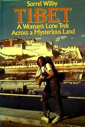 Tibet. A Woman's Lone Trek Across a Mysterious Land.