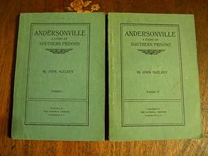 ANDERSONVILLE: A STORY OF REBEL MILITARY PRISONS, FIFTEEN MONTHS A GUEST OF THE SO-CALLED SOUTHER...