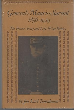 Imagen del vendedor de General Maurice Sarriel, 1856-1929: The French Army And Left-Wing Politics a la venta por Dorley House Books, Inc.