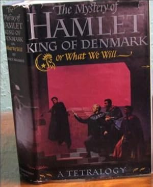 The Mystery of Hamlet King of Denmark or What We Will