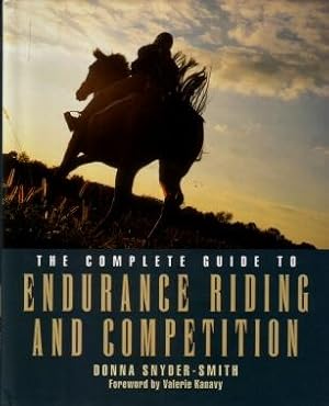 The Complete Guide to Endurance Riding and Competition