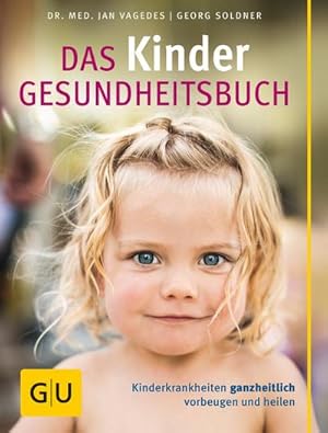 Bild des Verkufers fr Das Kinder Gesundheitsbuch : Kinderkrankheiten ganzheitlich vorbeugen und heilen zum Verkauf von AHA-BUCH GmbH