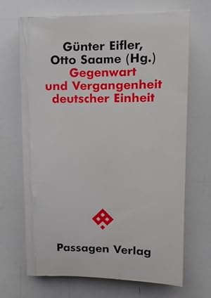 Bild des Verkufers fr Gegenwart und Vergangenheit deutscher Einheit. zum Verkauf von Der Buchfreund
