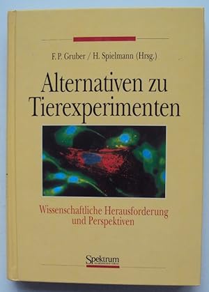 Seller image for Alternativen zu Tierexperimenten. Wissenschaftliche Herausforderung und Perspektiven. Mit Abb. u. Tabellen for sale by Der Buchfreund
