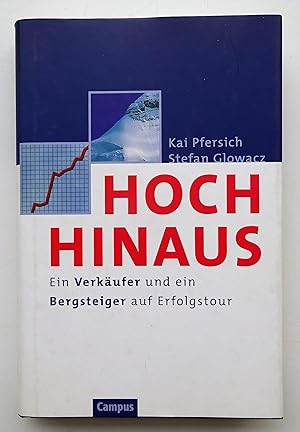 Seller image for Hoch hinaus. Ein Verkufer und ein Bergsteiger auf Erfolgstour. for sale by Der Buchfreund