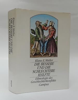 Seller image for Die bessere und die schlechtere Hlfte. Ethnologie des Geschlechterkonflikts. for sale by Der Buchfreund