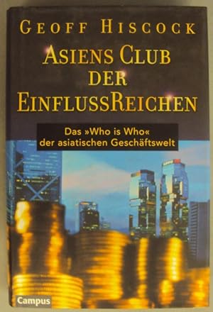 Imagen del vendedor de Asiens Club der EinflussReichen. Das "Who is Who" der asiatischen Geschftswelt. a la venta por Der Buchfreund