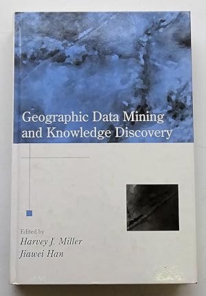 Bild des Verkufers fr Geographic Data Mining and Knowledge Discovery. With many illustrations and tables zum Verkauf von Der Buchfreund