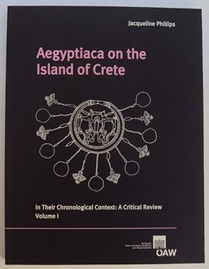 Bild des Verkufers fr Aegyptiaca on the Island of Crete in Their Chronological Context: A Critical Review. Vol 1. With figures and maps zum Verkauf von Der Buchfreund