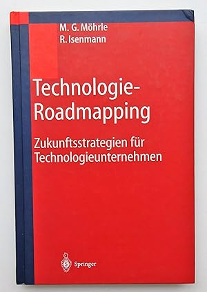 Bild des Verkufers fr Technologie-Roadmapping. Zukunftsstrategien fr Technologieunternehmen. Gewidmet Professor Dr. Heiner Mller-Merbach. Mit Abb. zum Verkauf von Der Buchfreund