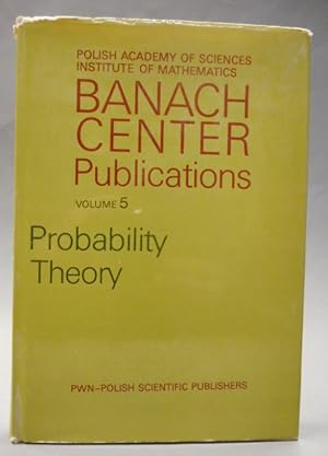 Bild des Verkufers fr Probability Theory. Universal Algebra and Applications. Partial Differential Equations. Papers presented at Stefan Banach International Mathematical Center at the Semester "Probability Theory" held February 11-June 11, 1976. zum Verkauf von Der Buchfreund