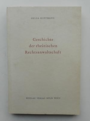 Seller image for Geschichte der Rheinischen Rechtsanwaltschaft. for sale by Der Buchfreund