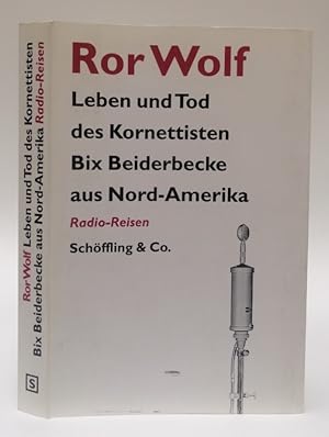 Bild des Verkufers fr Leben und Tod des Kornettisten Bix Beiderbecke aus Nord-Amerika. Radio-Reisen. zum Verkauf von Der Buchfreund