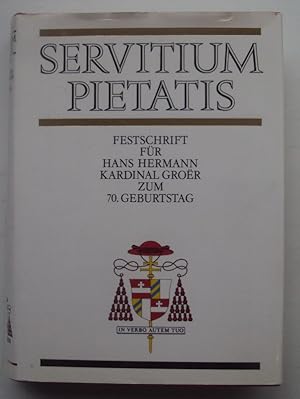 Seller image for Servitium Pietatis. Festschrift fr Hans Hermann Groer zum 70. Geburtstag. Mit Front for sale by Der Buchfreund