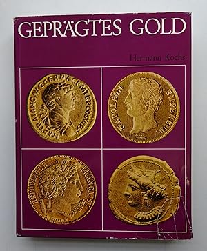 Seller image for Geprgtes Gold. Geschichte und Geschichten um Mnzen und Medaillen. Mit 197 Bildseiten for sale by Der Buchfreund