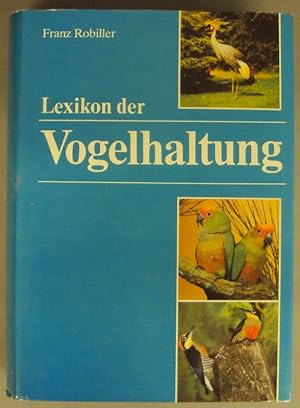 Bild des Verkufers fr Lexikon der Vogelhaltung. Mit zahlr. Abb. u. Illustrationen zum Verkauf von Der Buchfreund