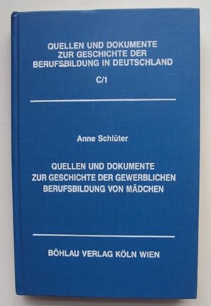 Bild des Verkufers fr Quellen und Dokumente zur Geschiche der gewerblichen Berufsbildung von Mdchen. zum Verkauf von Der Buchfreund