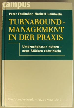 Bild des Verkufers fr Turnaround-Management in der Praxis. Umbruchphasen nutzen - neue Strken entwickeln. Mit 82 Charts zum Verkauf von Der Buchfreund