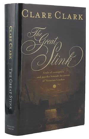 the great stink by clare clark the great stink by clare clark