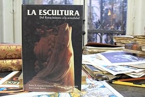 La Escultura. Del Renacimiento a la actualidad