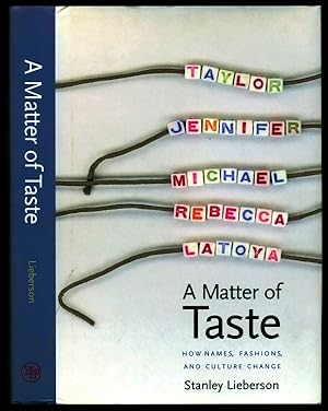 Seller image for A Matter of Taste: How Names, Fashions, and Culture Change for sale by Don's Book Store