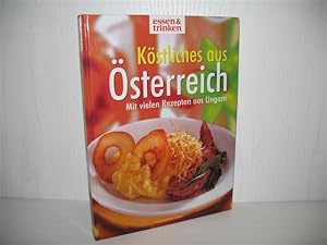 Bild des Verkufers fr Kstliches aus sterreich: Mit vielen Rezepten aus Ungarn. Rezepte: Versuchskche Essen u. Trinken u. Schner essen; Fotos: Heino Banderob u. a.; zum Verkauf von buecheria, Einzelunternehmen