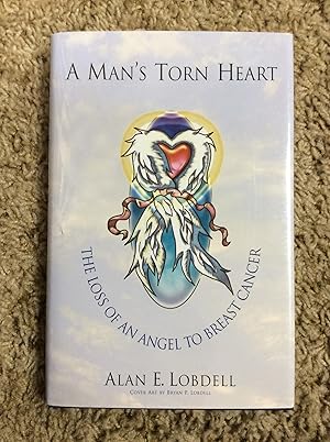 Image du vendeur pour A Man's Torn Heart: The Loss of an Angel to Breast Cancer mis en vente par Book Nook