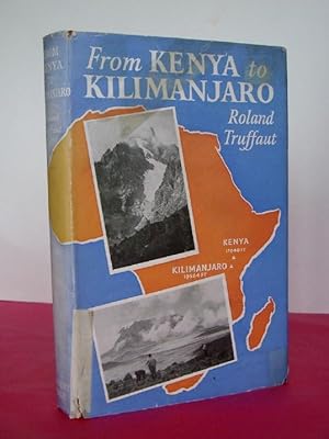 Bild des Verkufers fr FROM KENYA TO KILIMANJARO zum Verkauf von LOE BOOKS