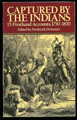 Seller image for Captured by the Indians: 15 Firsthand Accounts, 1750-1870 [2] for sale by Little Stour Books PBFA Member