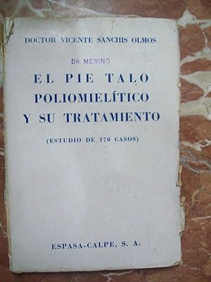 Imagen del vendedor de EL PIE TALO POLIOMIELTICO Y SU TRATAMIENTO (ESTUDIO DE 170 CASOS) a la venta por Itziar Arranz Libros & Dribaslibros