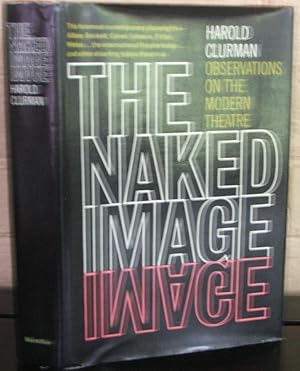 The Naked Image: Observations on The Modern Theatre