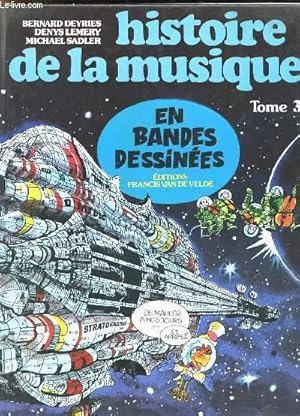 Bild des Verkufers fr HISTOIRE DE LA MUSIQUE EN BANDES DESSINEES. TOME 3: DE MAHLER A NOS JOURS. zum Verkauf von Le-Livre