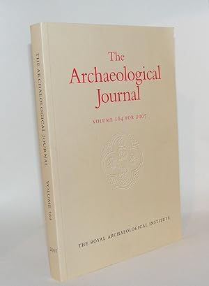 Bild des Verkufers fr ARCHAEOLOGICAL JOURNAL Volume 164 2007 zum Verkauf von Rothwell & Dunworth (ABA, ILAB)