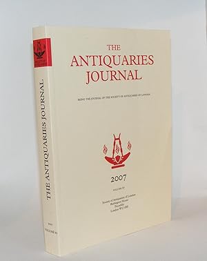 Image du vendeur pour THE ANTIQUARIES JOURNAL Volume 87 2007 mis en vente par Rothwell & Dunworth (ABA, ILAB)