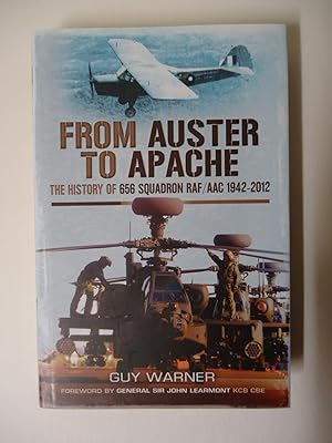 FROM AUSTER TO APACHE : The History of 656 Squadron RAF/AAC 1942-2012