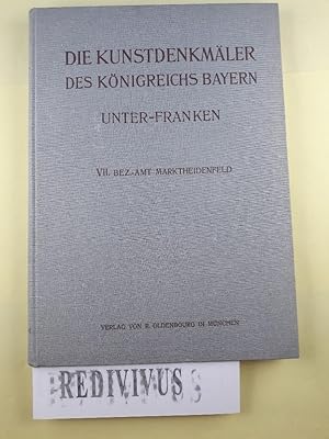 Die Kunstdenkmäler des Königreichs Bayern; Dritter Band: Unter-Franken & Aschaffenburg; Heft VII....