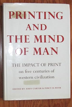 Imagen del vendedor de PRINTING AND THE MIND OF MAN: A Descriptive Catalogue Illustrating the Impact of Print on the Evolution of Western Civilization during Five Centuries a la venta por Chanticleer Books, ABAA