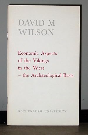 Economic Aspects of the Vikings in the West-the Archaeological Basis (The Second Felix Neubergh l...