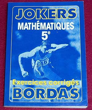 Image du vendeur pour JOKERS MATHEMATIQUES 5e - Exercices corrigs mis en vente par LE BOUQUINISTE