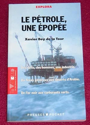 Seller image for LE PETROLE, UNE EPOPEE for sale by LE BOUQUINISTE
